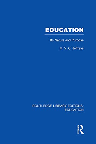 Imagen de archivo de Education (RLE Edu K): Its Nature and Purpose (Routledge Library Editions: Education) a la venta por Chiron Media