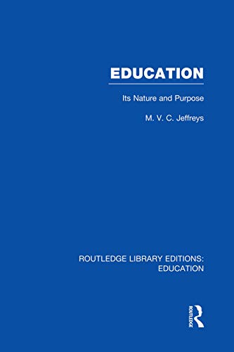 Stock image for Education (RLE Edu K): Its Nature and Purpose (Routledge Library Editions: Education) for sale by Chiron Media