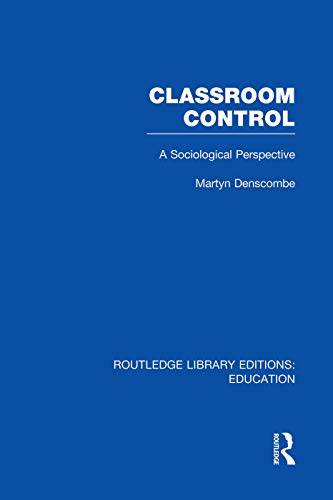 9780415751414: Classroom Control (RLE Edu L): A Sociological Perspective (Routledge Library Editions: Education)