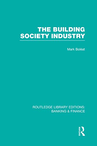 9780415751674: Building Society Industry (RLE Banking & Finance)