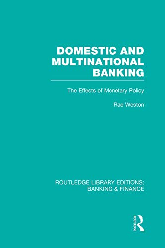 Beispielbild fr Domestic and Multinational Banking (RLE Banking & Finance): The Effects of Monetary Policy (Routledge Library Editions: Banking & Finance) zum Verkauf von Chiron Media