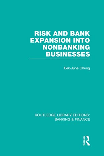 Imagen de archivo de Risk and Bank Expansion into Nonbanking Businesses (RLE: Banking & Finance) (Routledge Library Editions: Banking & Finance) a la venta por Chiron Media