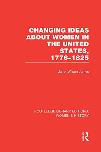 Stock image for Changing Ideas About Women in the United States, 1776-1825 for sale by Blackwell's