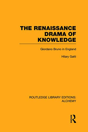 Stock image for The Renaissance Drama of Knowledge : Giordano Bruno in England for sale by Blackwell's