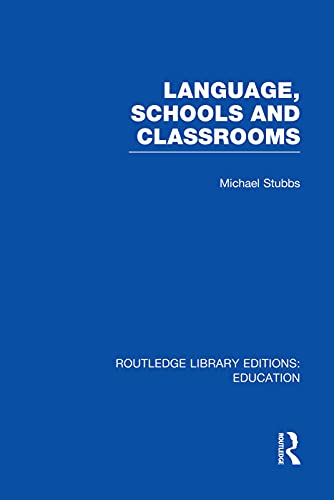 9780415752817: Language, Schools and Classrooms (RLE Edu L Sociology of Education) (Routledge Library Editions: Education)