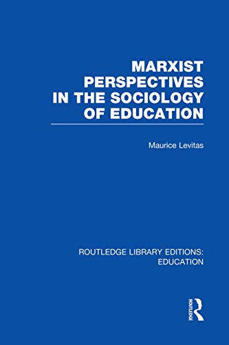Stock image for Marxist Perspectives in the Sociology of Education (RLE Edu L Sociology of Education) for sale by Blackwell's