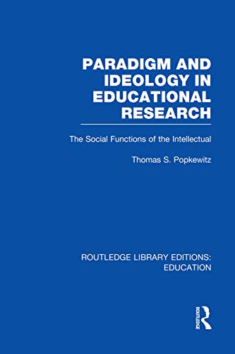 Imagen de archivo de Paradigm and Ideology in Educational Research (RLE Edu L) (Routledge Library Editions: Education) a la venta por Chiron Media