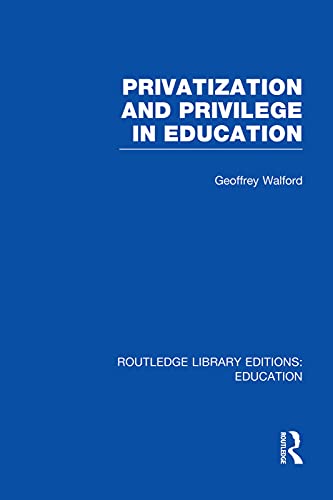 Stock image for Privatization and Privilege in Education (RLE Edu L) for sale by Blackwell's