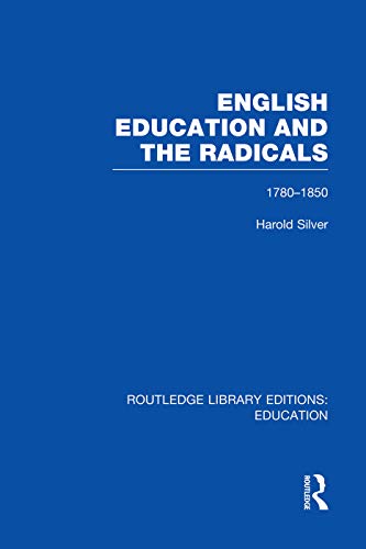 9780415753074: English Education and the Radicals (RLE Edu L): 1780-1850 (Routledge Library Editions: Education)