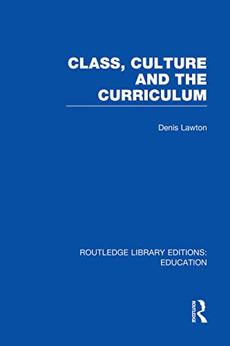 Stock image for Class, Culture and the Curriculum Routledge Library Editions Education for sale by PBShop.store US
