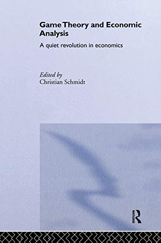 9780415753517: Game Theory and Economic Analysis: A Quiet Revolution in Economics (Routledge Advances in Game Theory)