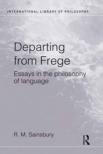 Departing from Frege: Essays in the Philosophy of Language - Sainsbury,Mark
