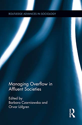 9780415754514: Managing Overflow in Affluent Societies (Routledge Advances in Sociology)