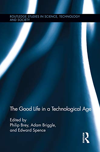9780415754521: The Good Life in a Technological Age