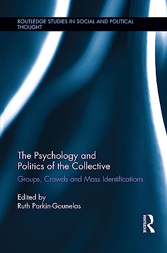 Stock image for The Psychology and Politics of the Collective: Groups, Crowds and Mass Identifications for sale by THE SAINT BOOKSTORE