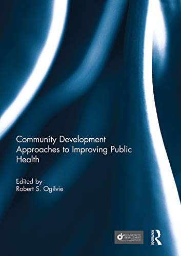 Beispielbild fr Community Development Approaches to Improving Public Health zum Verkauf von Blackwell's