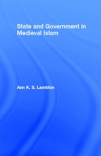 9780415754941: State and Government in Medieval Islam: An Introduction to the Study of Islamic Political Theory: The Jurists (London Oriental, 36)