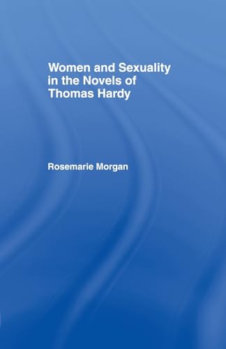 9780415754972: Women and Sexuality in the Novels of Thomas Hardy