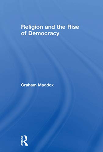 Stock image for Religion and the Rise of Democracy for sale by Blackwell's