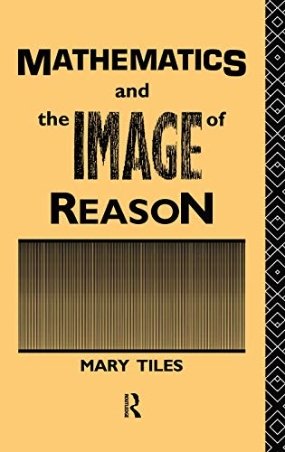 Imagen de archivo de Mathematics and the Image of Reason (Philosophical Issues in Science) a la venta por Chiron Media