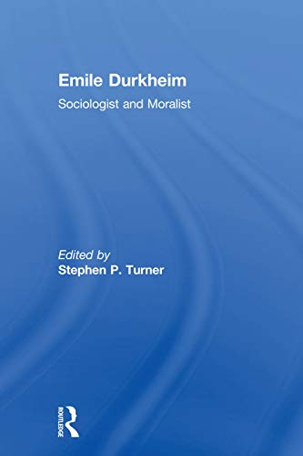 Beispielbild fr Emile Durkheim: Sociologist and Moralist zum Verkauf von Blackwell's