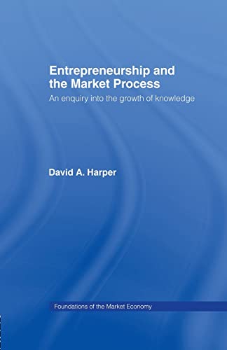 Beispielbild fr Entrepreneurship and the Market Process: An Enquiry into the Growth of Knowledge (Routledge Foundations of the Market Economy) zum Verkauf von WorldofBooks