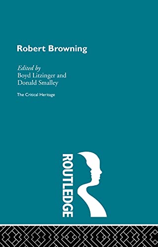 9780415756730: Robert Browning: The Critical Heritage