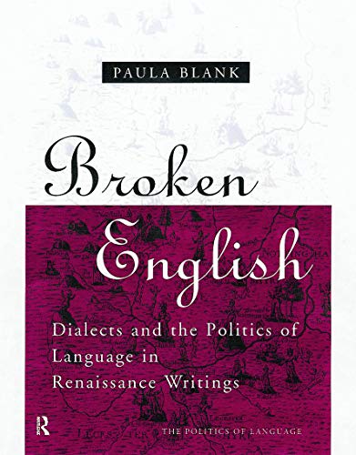 Stock image for Broken English: Dialects and the Politics of Language in Renaissance Writings for sale by Kanic Books