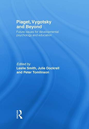 Stock image for Piaget, Vygotsky & Beyond: Central Issues in Developmental Psychology and Education for sale by THE SAINT BOOKSTORE