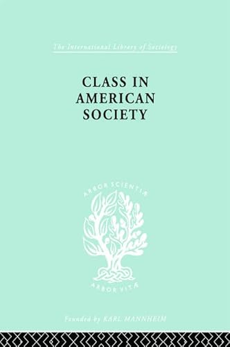 Imagen de archivo de Class American Socty Ils 103 (International Library of Sociology) a la venta por Chiron Media