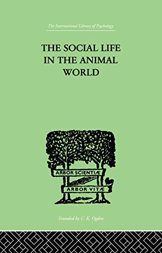 Imagen de archivo de The Social Life In The Animal World (International Library of Psychology) a la venta por Chiron Media