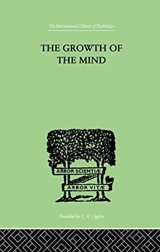Beispielbild fr The Growth of the Mind: An Introduction to Child-Psychology zum Verkauf von Blackwell's