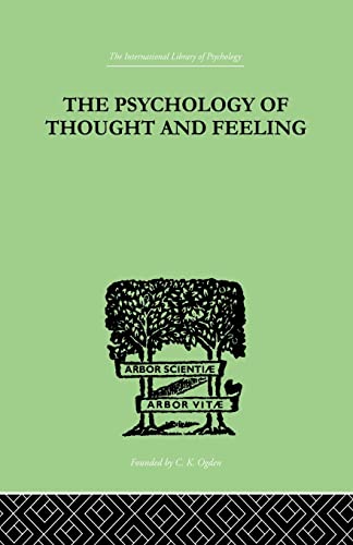 Beispielbild fr The Psychology Of Thought And Feeling: A Conservative Interpretation of Results in Modern Psychology zum Verkauf von Blackwell's