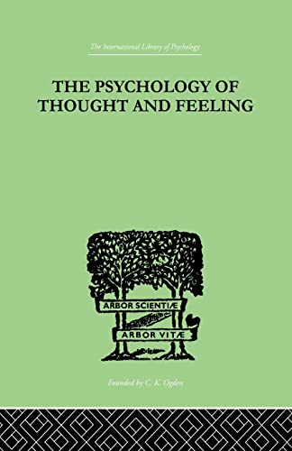 Stock image for The Psychology Of Thought And Feeling: A Conservative Interpretation of Results in Modern Psychology for sale by Blackwell's