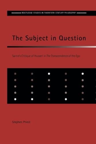 Stock image for The Subject in Question: Sartre's Critique of Husserl in The Transcendence of the Ego for sale by THE SAINT BOOKSTORE