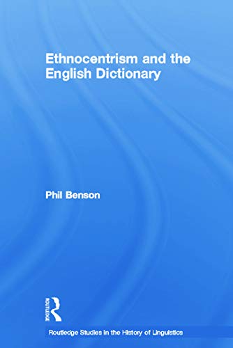 9780415758239: Ethnocentrism and the English Dictionary (Routledge Studies in the History of Linguistics)