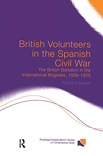 Stock image for British Volunteers in the Spanish Civil War (Routledge/Canada Blanch Studies on Contemporary Spain) for sale by Chiron Media