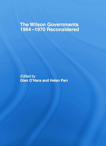 Stock image for The Wilson Governments 1964-1970 Reconsidered for sale by Blackwell's