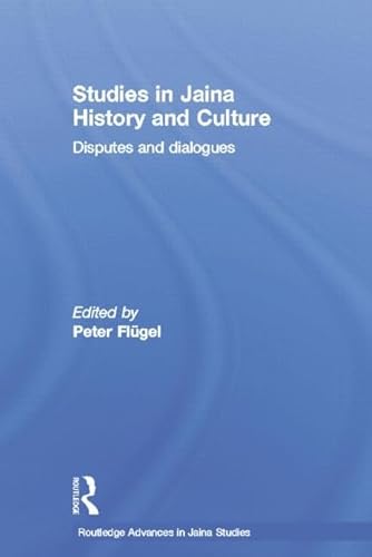 9780415759106: Studies in Jaina History and Culture: Disputes and Dialogues (Routledge Advances in Jaina Studies)