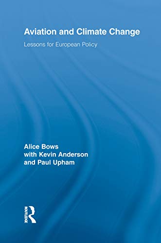 9780415759465: Aviation and Climate Change: Lessons for European Policy (Routledge Studies in Physical Geography and Environment)
