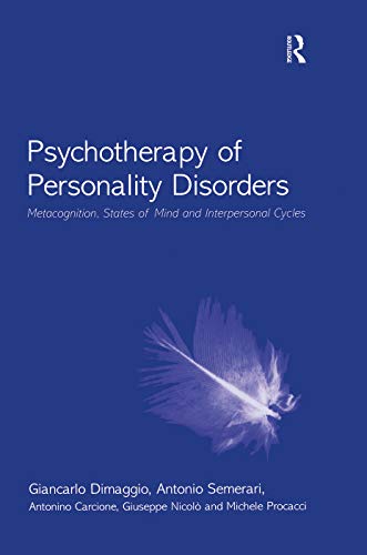 9780415759564: Psychotherapy of Personality Disorders: Metacognition, States of Mind and Interpersonal Cycles