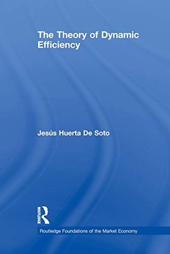 9780415759731: The Theory of Dynamic Efficiency (Routledge Foundations of the Market Economy)