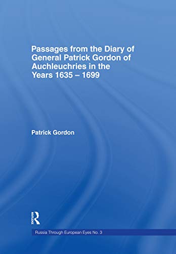 Beispielbild fr Passages from the Diary of General Patrick Gordon: In the Years 1635-1699 zum Verkauf von Blackwell's
