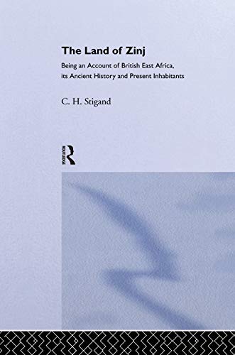 9780415760720: The Land of Zinj: Being an Account of British East Africa, its Ancient History and Present Inhabitants