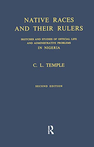 Stock image for Native Races and Their Rulers: Sketches and Studies of Official Life and Administrative Problems in Niger for sale by Chiron Media