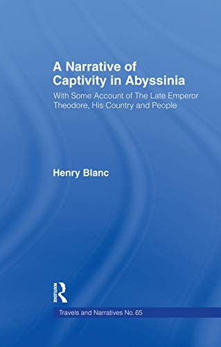 Stock image for A Narrative of Captivity in Abyssinia (1868): With Some Account of the Late Emperor Theodore, His Country and People for sale by THE SAINT BOOKSTORE