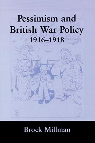 Beispielbild fr Pessimism and British War Policy, 1916-1918 zum Verkauf von Blackwell's