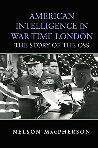 9780415761406: American Intelligence in War-time London: The Story of the OSS (Studies in Intelligence)
