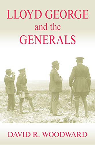 Beispielbild fr Lloyd George and the Generals (Military History and Policy) zum Verkauf von Chiron Media
