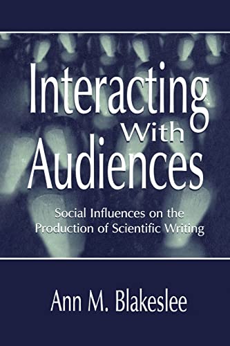 Beispielbild fr Interacting With Audiences: Social Influences on the Production of Scientific Writing zum Verkauf von Blackwell's
